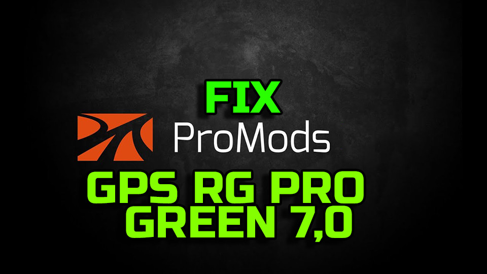 GPS RG PRO GREEN Promods FIX