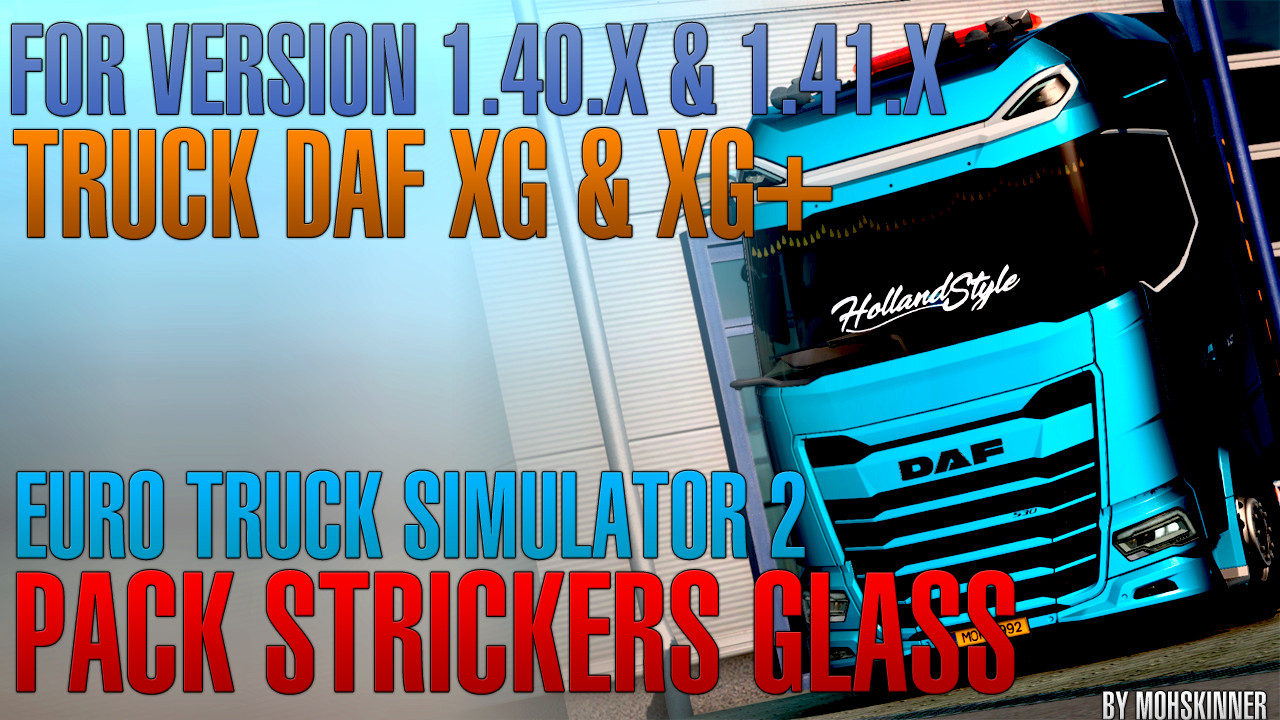 MohSkinner - Pack Strickers Glass 0.2 [DAF XG & XG+] - ETS2 1.40
