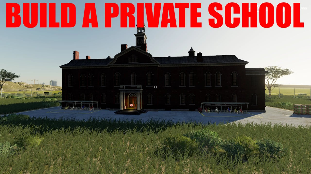 BUILD A PRIVATE SCHOOL