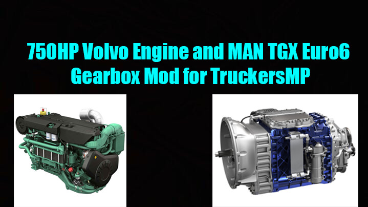 750HP Volvo Engine and MAN TGX Euro6 Gearbox Mod for TruckersMP