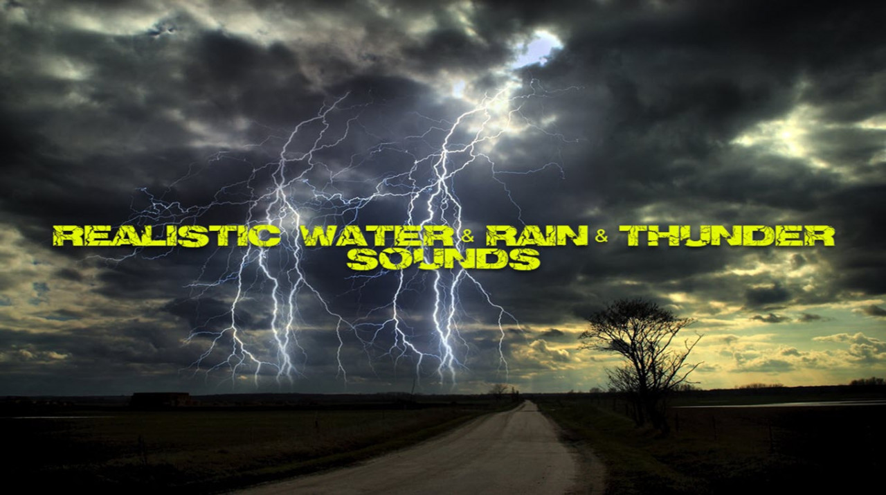 Realistic Water & Rain & Thunder Sounds