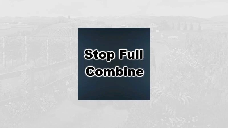 Stop full combine