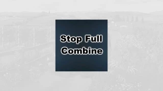 Stop full combine